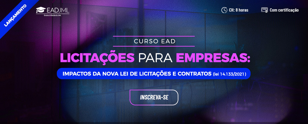 LICITAES PARA EMPRESAS: IMPACTOS DA NOVA LEI DE LICITAES E CONTRATOS (LEI 14.133/2021)