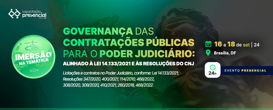 GOVERNANA DAS CONTRATAES PBLICAS PARA O PODER JUDICIRIO: ALINHADO  LEI 14.133/2021 E S RESOLUES DO CNJ